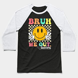 Cute End Of School Year Groovy Summer Bruh We Out Teachers T-Shirt Baseball T-Shirt